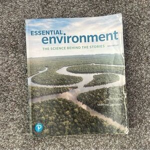 Essential Environment: The Science Behind the Stories, Withgott & Laposata 6th